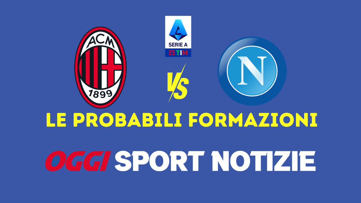 Milan-Napoli: probabili formazioni