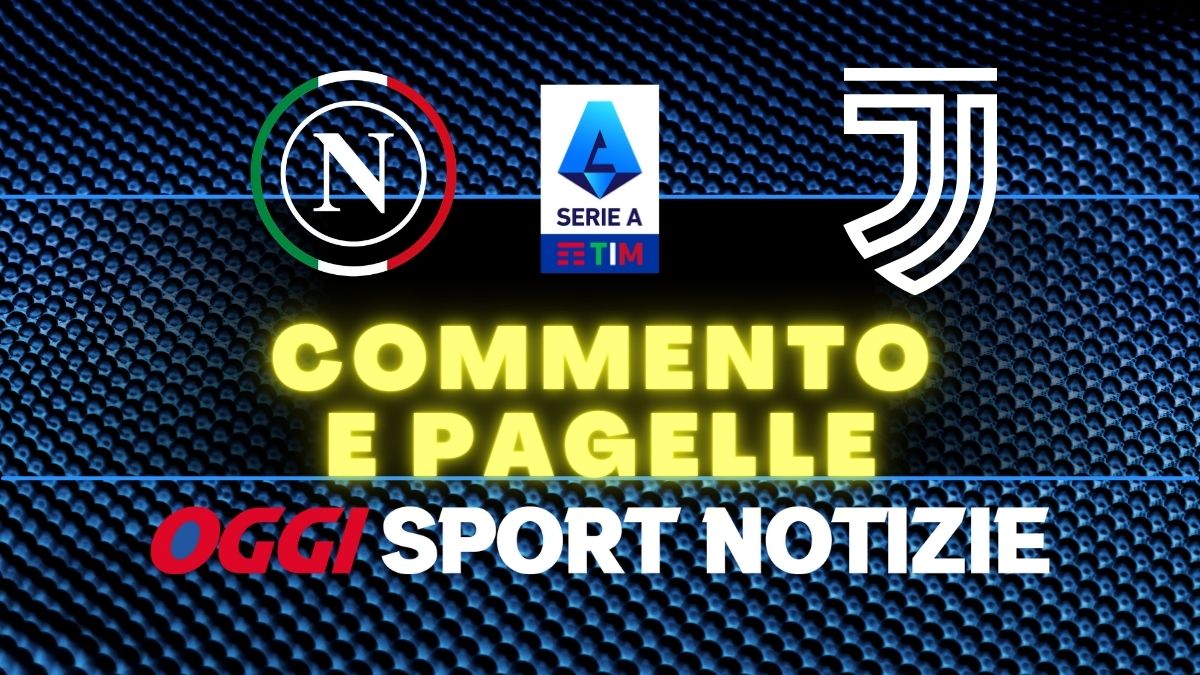 napoli juventus pagelle